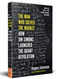 The Man Who Solved the Market The Man Who Solved the Market
